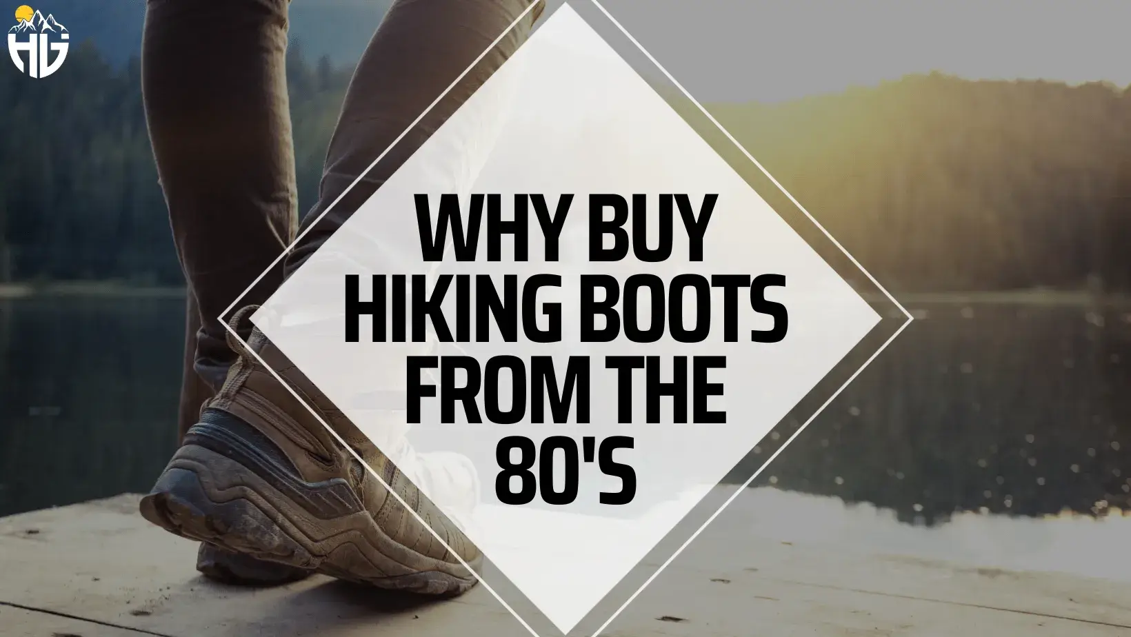 Why Buy Hiking Boots from the 80's