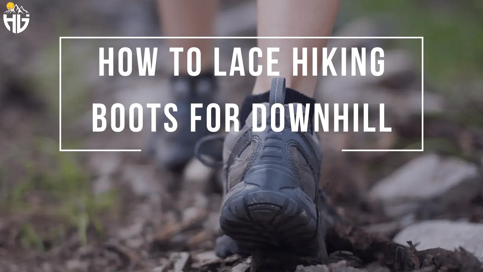 How to lace hiking boots for downhill