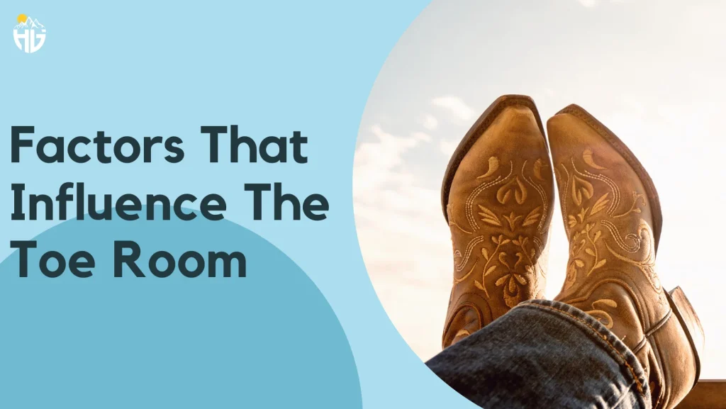 Factors That Influence The Toe Room