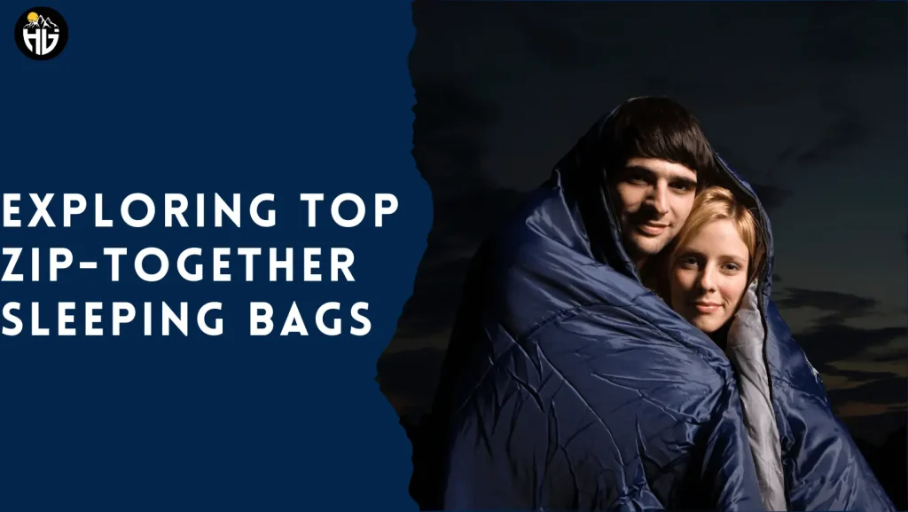 Exploring Top Zip-Together Sleeping Bags
