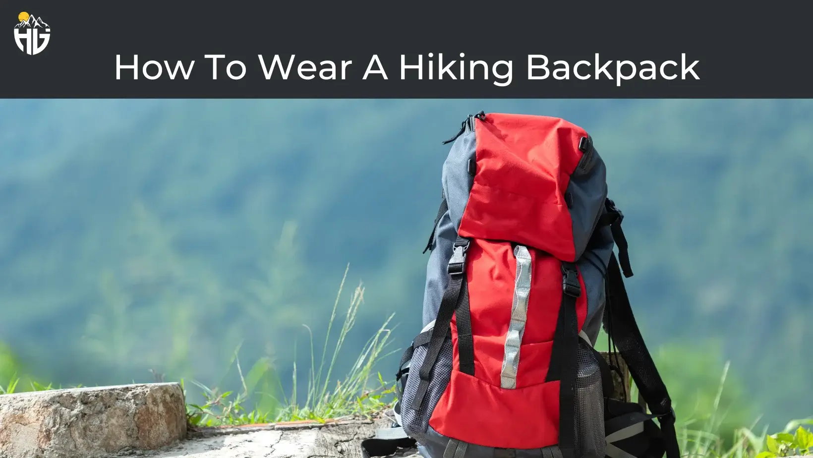How To Wear A Hiking Backpack? - Hike Genius