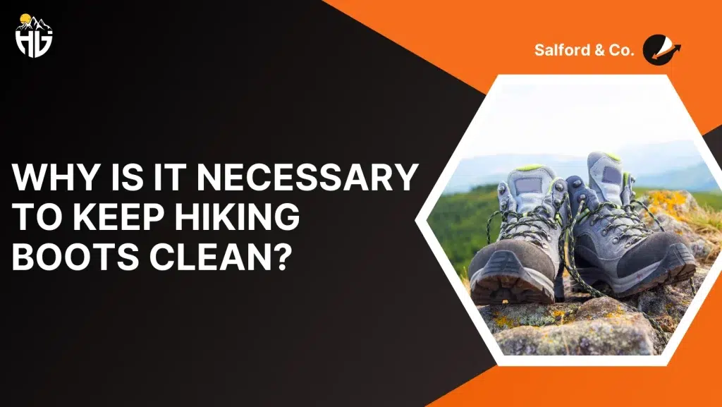 Why-is-it-Necessary-to-Keep-Hiking-Boots-Clean