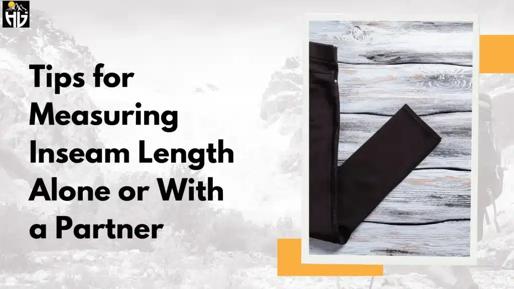 Tips for Measuring Inseam Length Alone or With a Partner