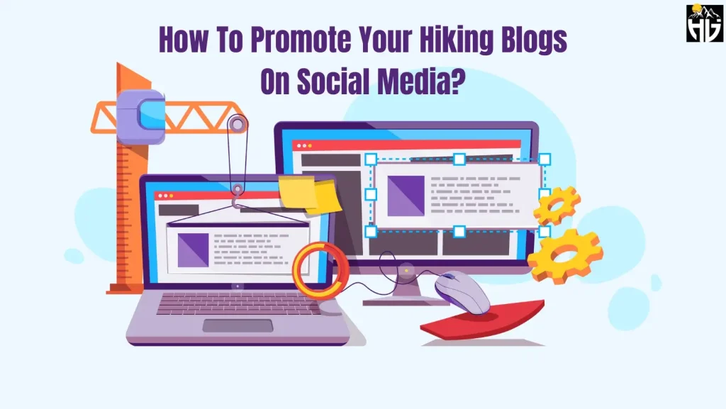 How To Promote Your Hiking Blogs On Social Media?