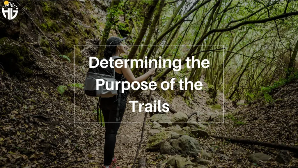Determining the Purpose of the Trails