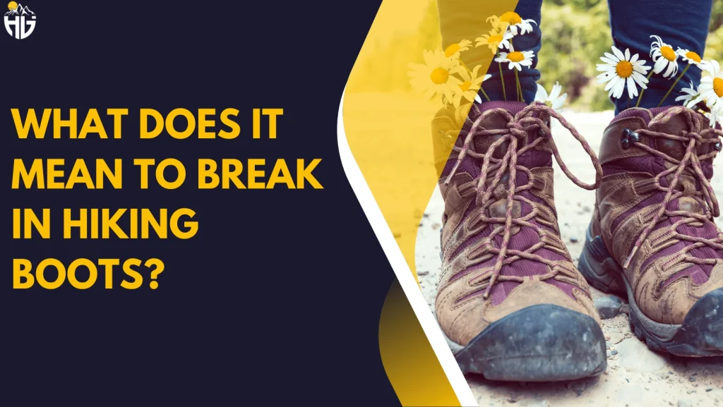 What-Does-it-Mean-to-Break-in-Hiking-Boots?