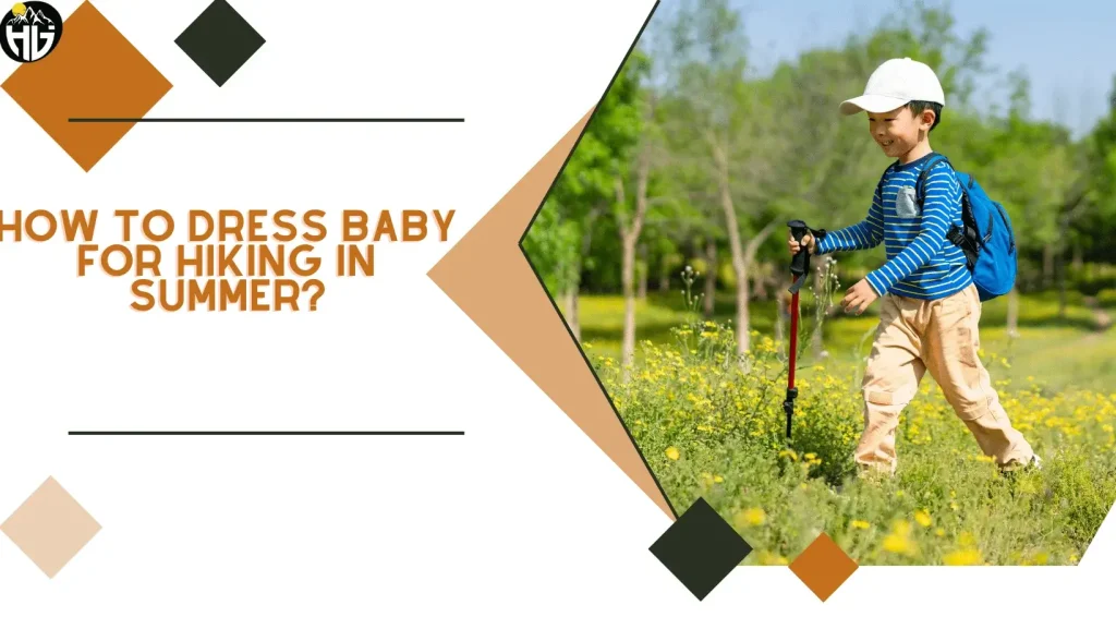 Essential Baby Hiking Clothes for Summer