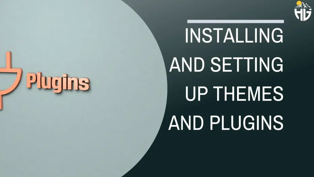 Installing and Setting Up Themes and Plugins