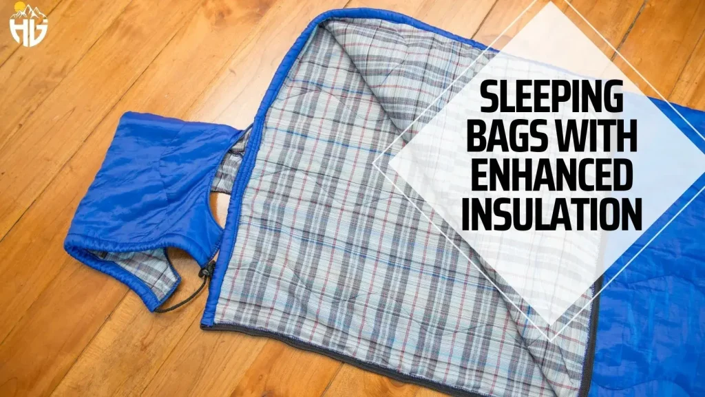 Sleeping Bags with Enhanced Insulation