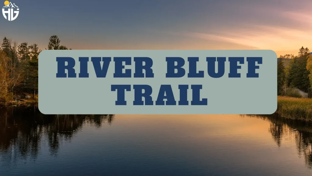Trail 1: River Bluff Trail