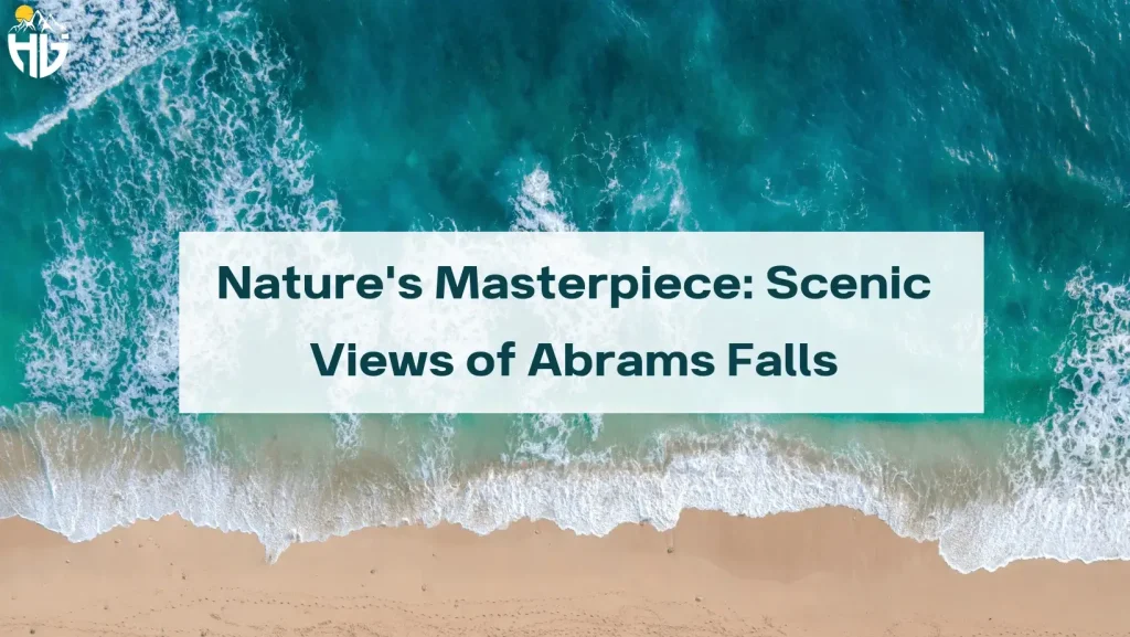Nature's Masterpiece: Scenic Views of Abrams Falls