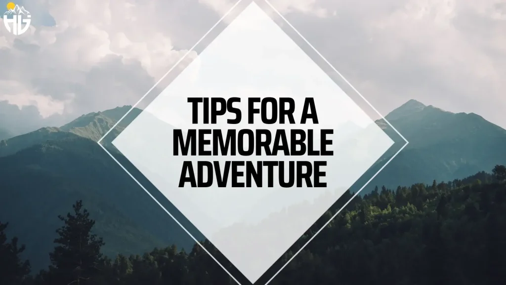 Tips for a Memorable Adventure