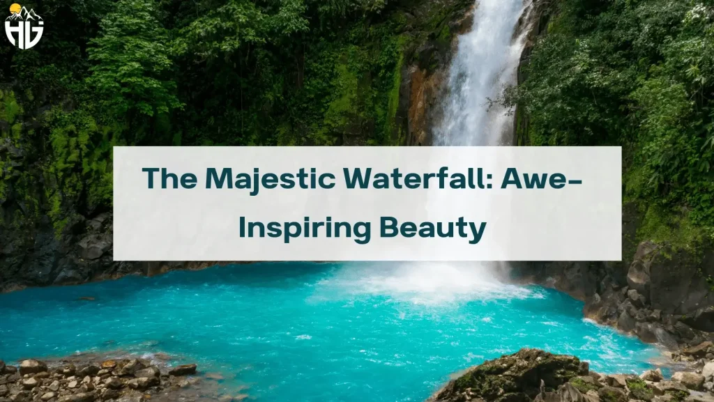 The Majestic Waterfall: Awe-Inspiring Beauty
