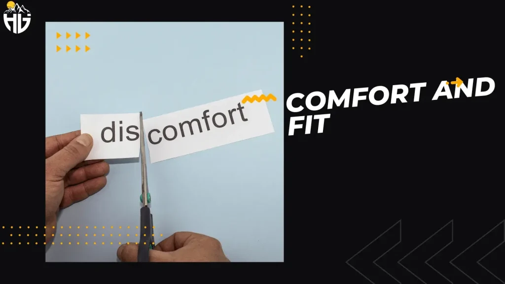 Comfort and Fit