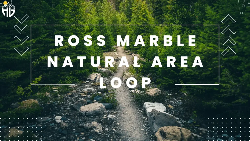 Ross Marble Natural Area Loop