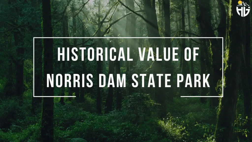 Historical Value of Norris Dam State Park