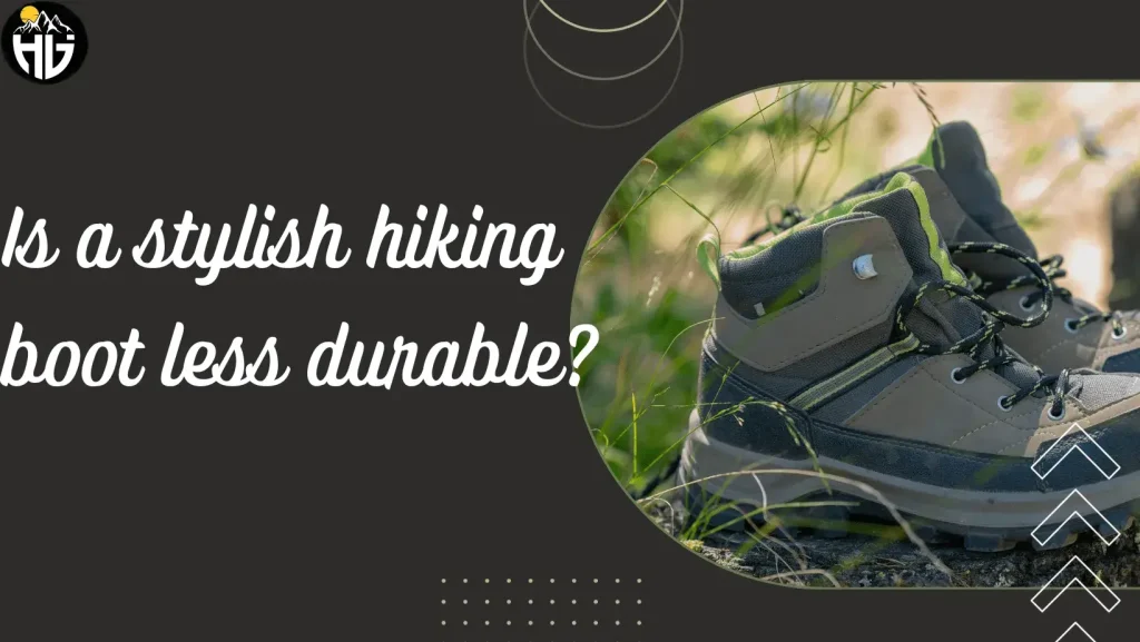 Why Are Hiking Boots so Ugly? 5 Reasons You Must Know - Hike Genius