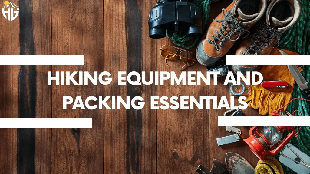 Hiking Equipment and Packing Essentials
